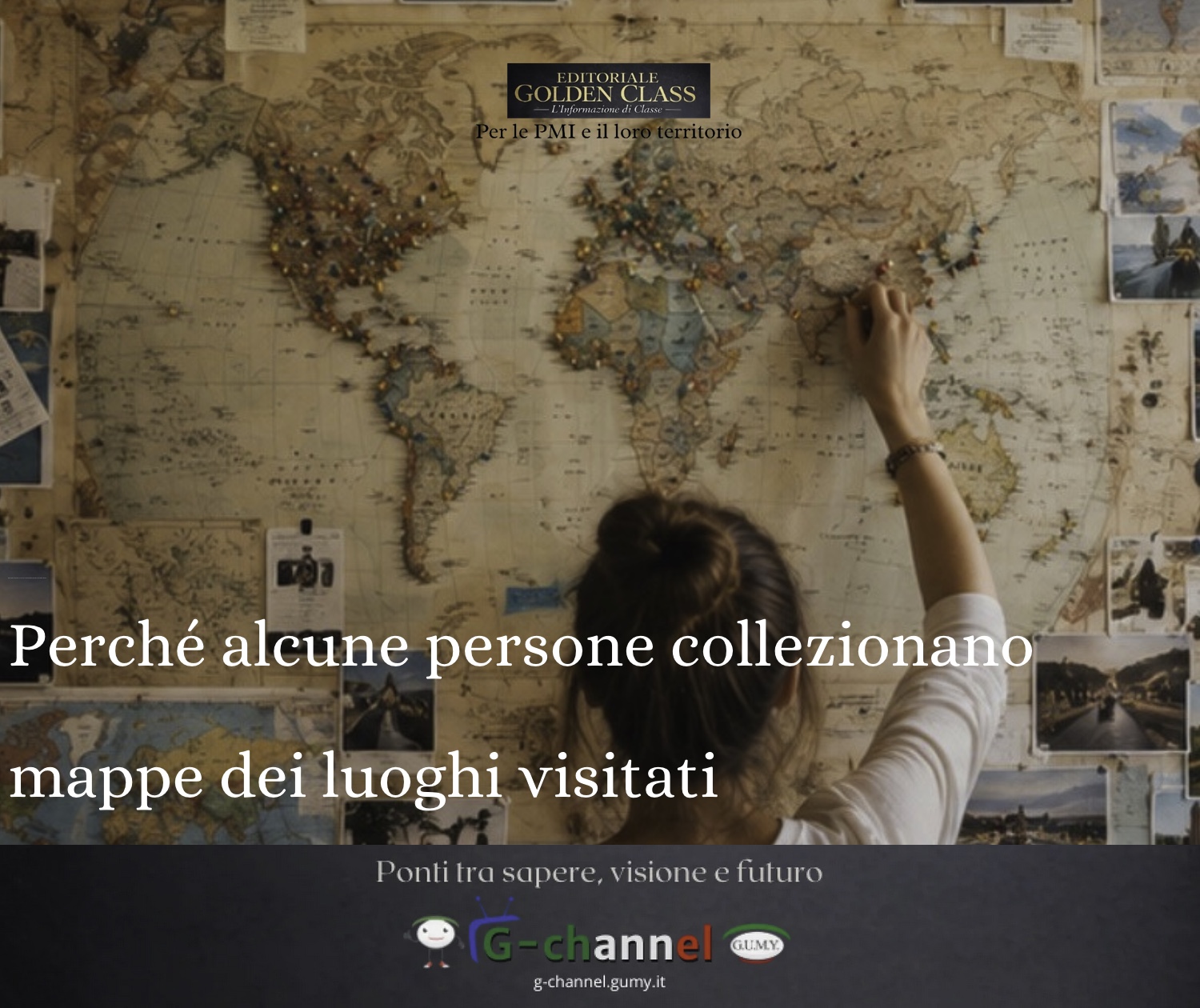 Perché alcune persone collezionano mappe dei luoghi visitati